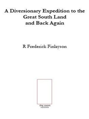 cover image of A Diversionary Expedition to the Great South Land and Back Again